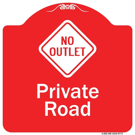 Signmission Private Road With No Outlet Symbol Heavy-Gauge Aluminum Architectural Sign, 18" H, RW-1818-9773 A-DES-RW-1818-9773